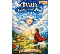 Ivan, Friend of the Wind: A classic fairy, tale style children's book