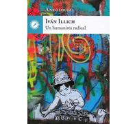 Ivan Illich, Un Humanista Radical: Antología (SIN COLECCION)