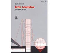 Ivan Leonidov. Ascesa e caduta (Moderni maestri)
