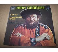 Ivan Rebroff - O ma vie / Le merveilleux voyage