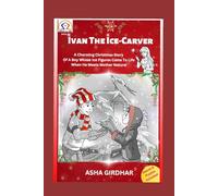 Ivan The Ice-Carver: A Charming Winter Story About a Boy's Love for Nature That Creates Miracles (Sonny & Zap)
