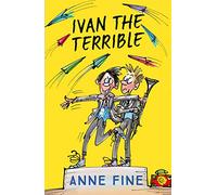 Ivan the Terrible: An Entertaining School Story for Ages 7 to 9