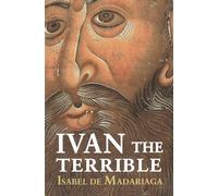 Ivan the Terrible: First Tsar of Russia