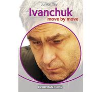 Ivanchuk: Move by Move