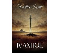 Ivanhoe: A Romance