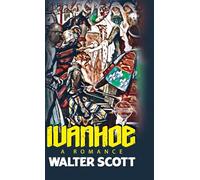 Ivanhoe: A Romance (unabridged)