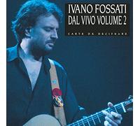 Ivano Fossati - Carte Da Decifrare: Concerto 2