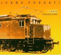 Ivano Fossati - Lampo Viaggiatore