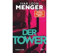Ivar Leon Menge Der Tower: Thriller »Modern, wild, spannend. Ein (Tapa blanda)