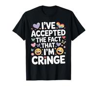 I've Accepted The Fact That I'm Cringe Extraño - Camiseta