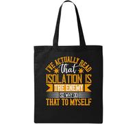 I've Actually Read That Loneliness is The Enemy, so why do That to Myself Slogan - Bolsa de algodón ecológico natural, color negro, Black, Talla única