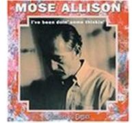 I've Been Doin Some Thinkin by Mose Allison (2002-08-27)