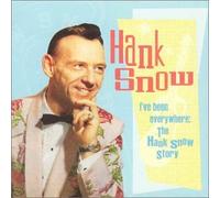 Hank Snow - I've Been Everywhere: the Han