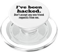 I've Been Hacked - Don't Accept Any New Friend Requests PopSockets PopGrip para MagSafe