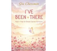 I've Been There: Hope + Practical Support for Breast Cancer Survivors