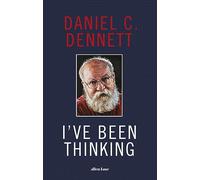 I've Been Thinking: Adventures in Philosophy