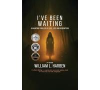 I've Been Waiting: A Haunting Thriller of love, loss and Redemption