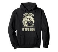 I've Done Horrible Things For Money Like Waking Up Early Sudadera con Capucha