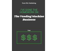 I've Done The Homework on: The Vending Machine Business