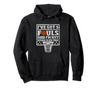 I've Got 5 Fouls Not Afraid To Use Them | Basketball Hooping Sudadera con Capucha