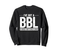 I've Got A BBL, A Badly Battered Labia Funny Sudadera