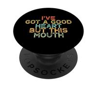 I've Got A Good Heart But This Mouth PopSockets PopGrip Adhesivo