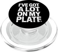 I've Got A Lot On My Plate - PopSockets PopGrip para MagSafe