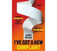 I've Got a New Complaint: Essays on Aging Disgracefully and Other Small Disasters