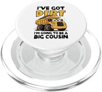 I've Got Dirt, I'm Going to Be a Big Cousin - Dump Truck PopSockets PopGrip para MagSafe