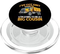 I've Got Dirt I'm Going To Be A Big Cousin - PopSockets PopGrip para MagSafe