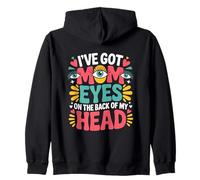 I've Got MOM Eyes ON The Back of MY Head Sudadera con Capucha
