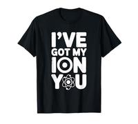 I've Got My Ion You Juego de Palabras de química científica Camiseta