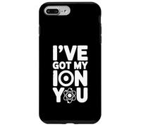 I've Got My Ion You Juego de Palabras de química científica Carcasa para iPhone 7 Plus/8 Plus