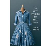 I've Got Stories To Tell: A Memoir