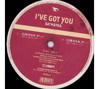Ive Got You - Da' Matra 12"