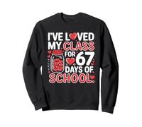 I've Loved My Class for 67 Days Teacher Valentine Design Sudadera