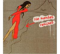Ive Mendes - Remixed