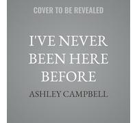 I've Never Been Here Before: Our Family's Year of Budget Travel, Wandering the World, and Finding the Sacred