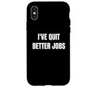 I've Quit Better Jobs Than This Funny Working Person tee Carcasa para iPhone X/XS