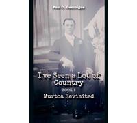 I've Seen a Lot of Country: 1 (Murtoa Revisited)