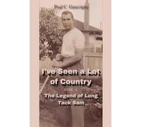 I've Seen a Lot of country.: 4 (The Legend of Longtack Sam.)