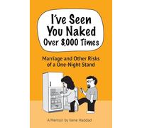 I've Seen You Naked Over 8,000 Times: Marriage and Other Risks of a One-Night Stand