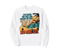 I've Talked The Talk and Walked The Walk Now I'm Gonna Sit Sudadera