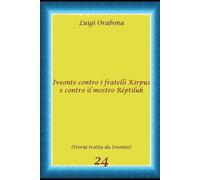 Iveonte contro i fratelli Kirpus e il mostro Rèptiluk (Storie Indimenticabili)