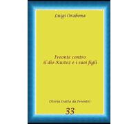 Iveonte contro il dio Kustoz e i suoi figli (Storie Indimenticabili)
