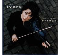 Ivers, Eileen - Crossing Bridge by Ivers, Eileen [Music CD]