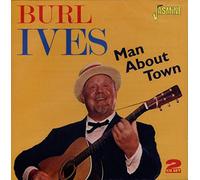 Ives, Burl - Man About Town