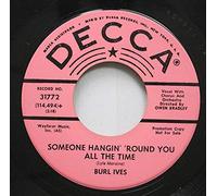 IVES, Burl / Someone Hangin' Around You All The Time /45rpm record