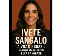 Ivete Sangalo - A Voz do Brasil: Rainha do Axé