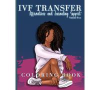IVF AFFIRMATIONS AND JOURNALING SUPPORT COLORING BOOK - 8.5X11 - VOLUME 2: TWO WEEK WAIT SUPPORT FOR STRESS AND ANXIETY